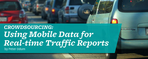 Crowdsourcing: Using Mobile Data for Real-Time Traffic Reports